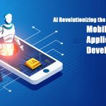 How Is AI Revolutionizing the World of Mobile Application Development