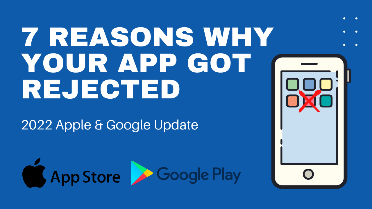 7 Reasons Why Your App Got Rejected